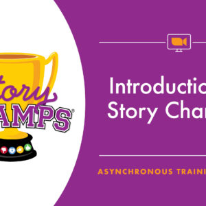 Introduction to Story Champs® Training Course