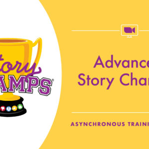 Advanced Story Champs® Training Course