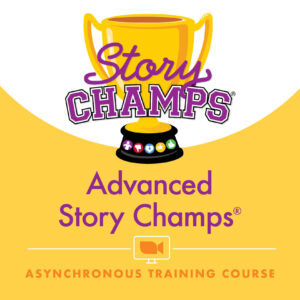 Advanced Story Champs® Training Course