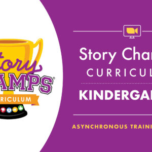 Story Champs® Curriculum: Kindergarten Training Course