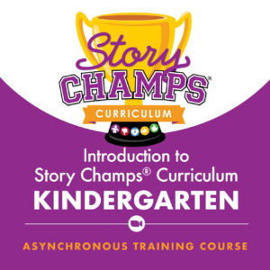Story Champs® Curriculum: Kindergarten Training Course